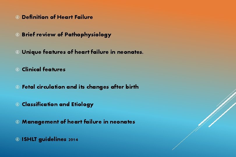  Definition of Heart Failure Brief review of Pathophysiology Unique features of heart failure