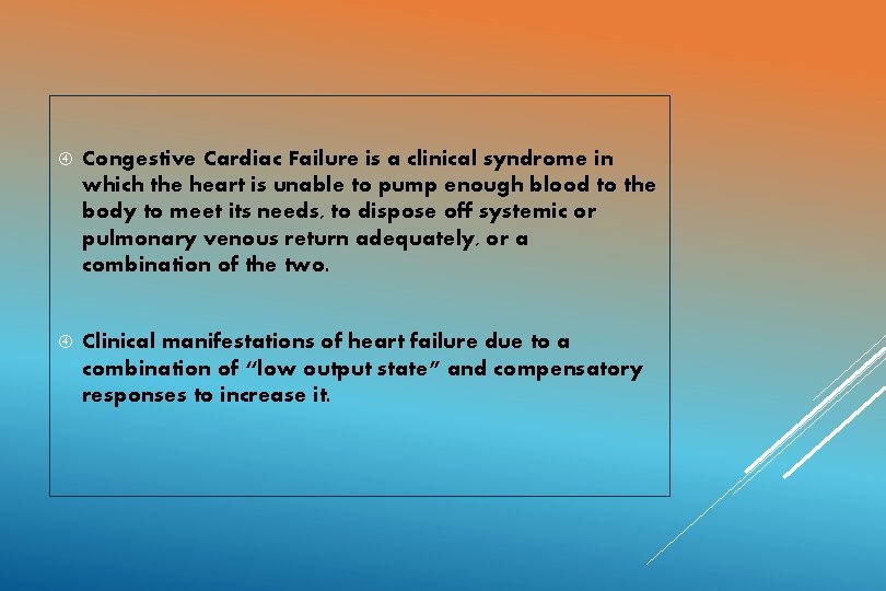  Congestive Cardiac Failure is a clinical syndrome in which the heart is unable