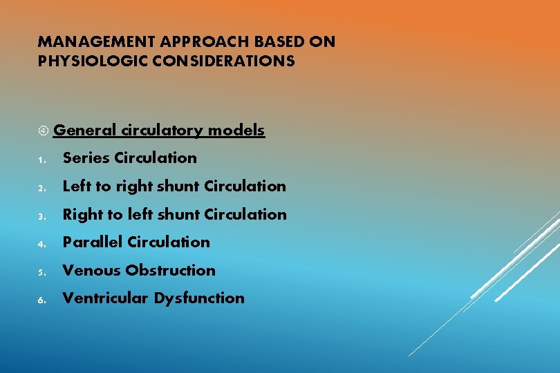 MANAGEMENT APPROACH BASED ON PHYSIOLOGIC CONSIDERATIONS General circulatory models 1. Series Circulation 2. Left