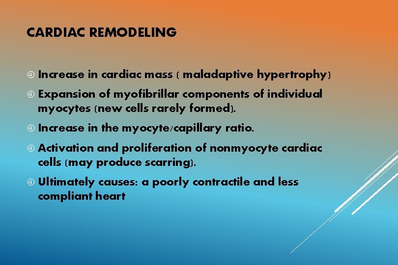 CARDIAC REMODELING Increase in cardiac mass ( maladaptive hypertrophy) Expansion of myofibrillar components of