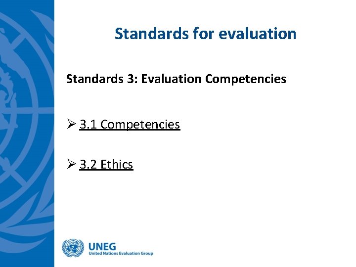 Standards for evaluation Standards 3: Evaluation Competencies Ø 3. 1 Competencies Ø 3. 2