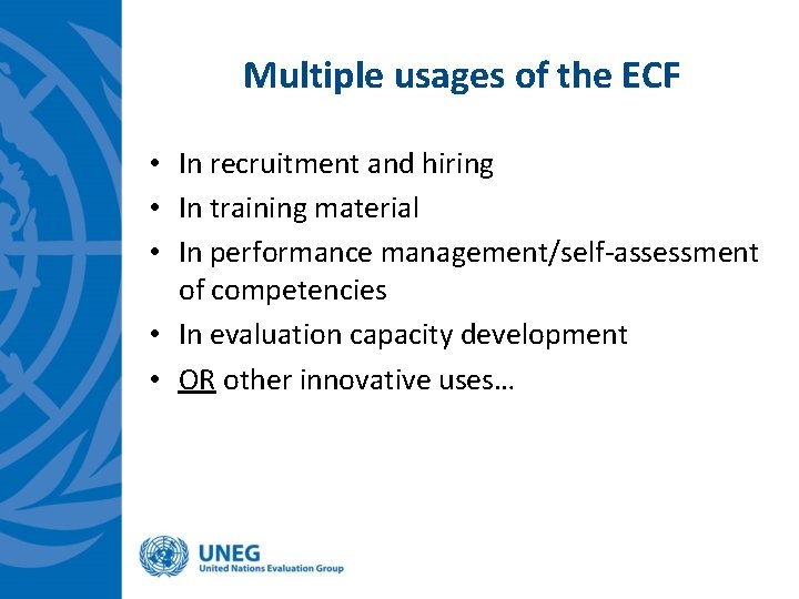 Multiple usages of the ECF • In recruitment and hiring • In training material