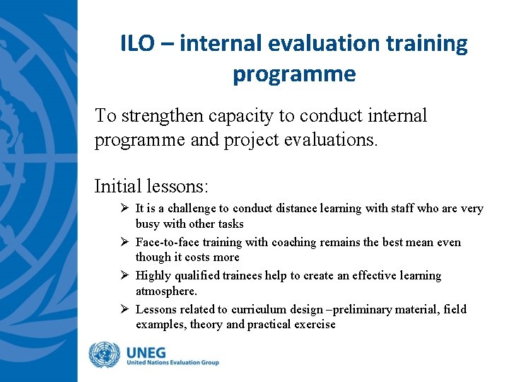 ILO – internal evaluation training programme To strengthen capacity to conduct internal programme and