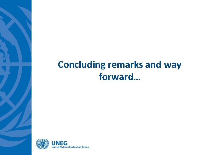 Concluding remarks and way forward… 