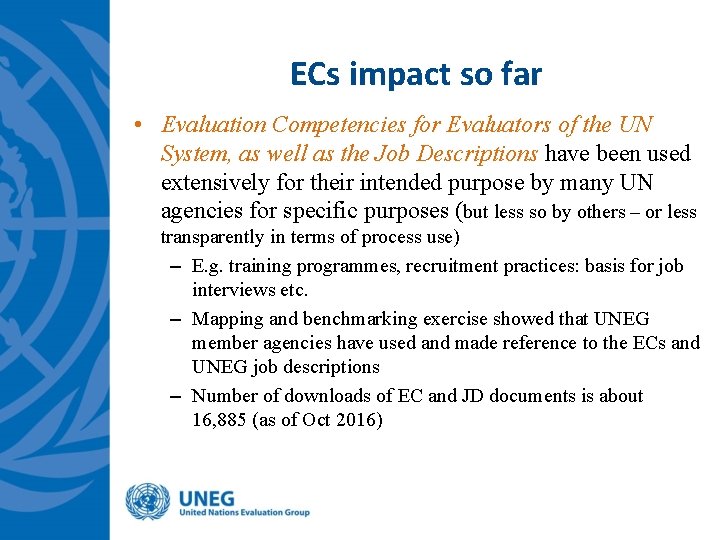 ECs impact so far • Evaluation Competencies for Evaluators of the UN System, as