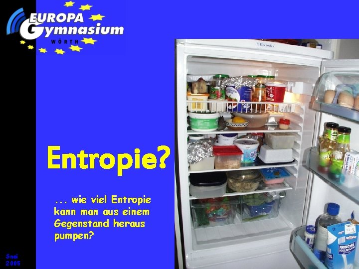 Entropie? . . . wie viel Entropie kann man aus einem Gegenstand heraus pumpen?