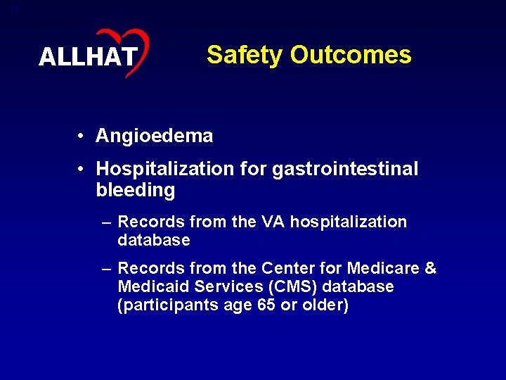 14 ALLHAT Safety Outcomes • Angioedema • Hospitalization for gastrointestinal bleeding – Records from