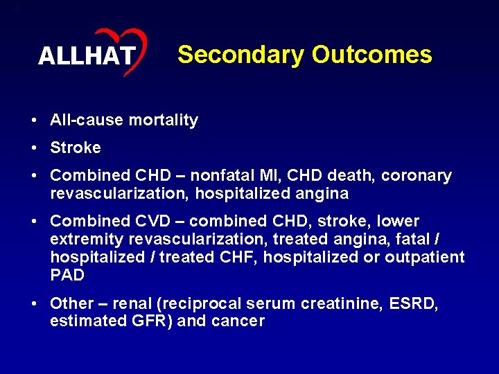 4 ALLHAT Secondary Outcomes • All-cause mortality • Stroke • Combined CHD – nonfatal