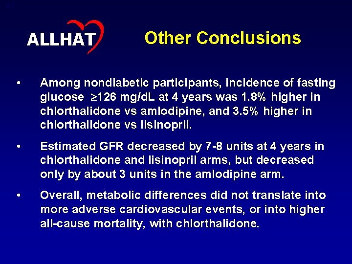 41 ALLHAT Other Conclusions • Among nondiabetic participants, incidence of fasting glucose 126 mg/d.