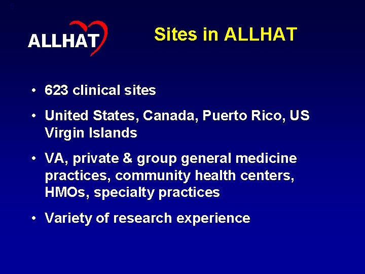 5 ALLHAT Sites in ALLHAT • 623 clinical sites • United States, Canada, Puerto