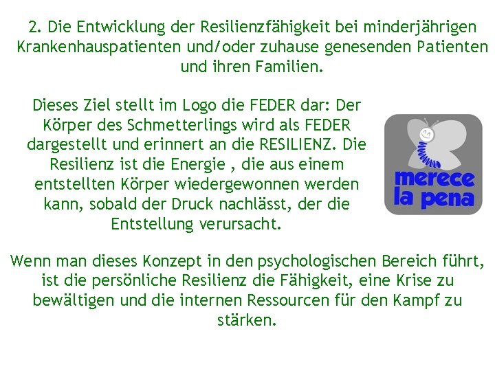 2. Die Entwicklung der Resilienzfähigkeit bei minderjährigen Krankenhauspatienten und/oder zuhause genesenden Patienten und ihren