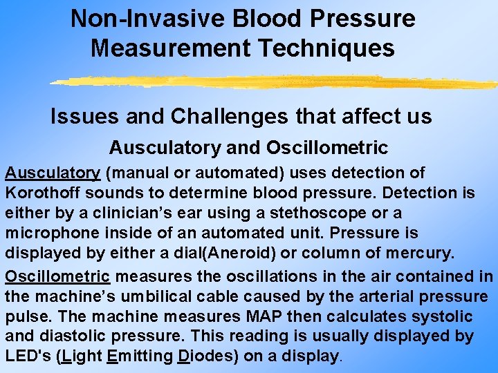 Non-Invasive Blood Pressure Measurement Techniques Issues and Challenges that affect us Ausculatory and Oscillometric