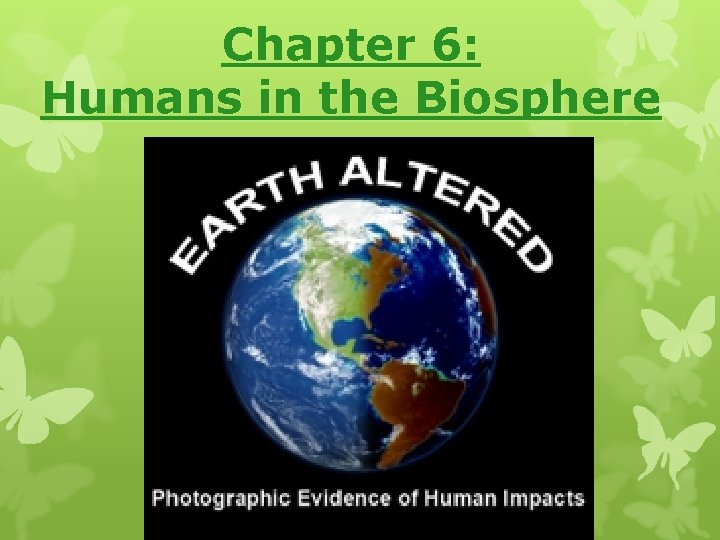 Chapter 6: Humans in the Biosphere 