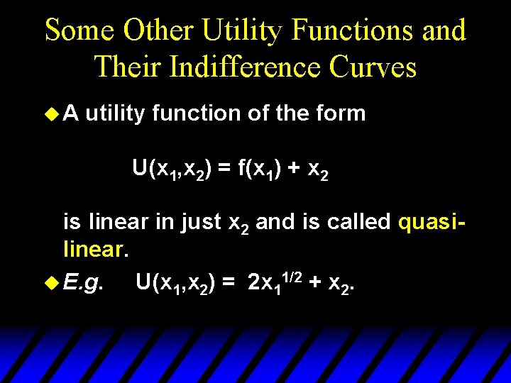 Some Other Utility Functions and Their Indifference Curves u. A utility function of the