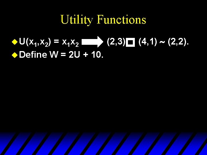Utility Functions p u U(x 1, x 2) = x 1 x 2 (2,