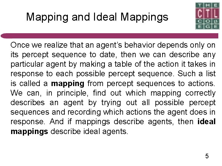 Mapping and Ideal Mappings Once we realize that an agent’s behavior depends only on