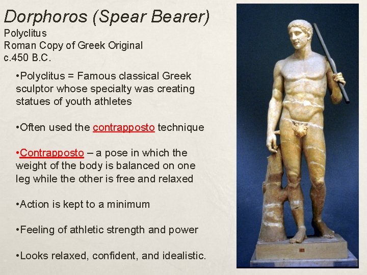 Dorphoros (Spear Bearer) Polyclitus Roman Copy of Greek Original c. 450 B. C. •