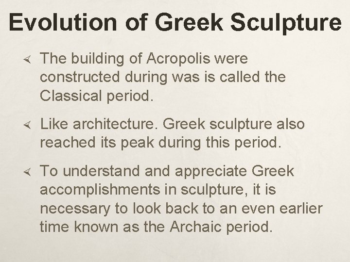 Evolution of Greek Sculpture The building of Acropolis were constructed during was is called