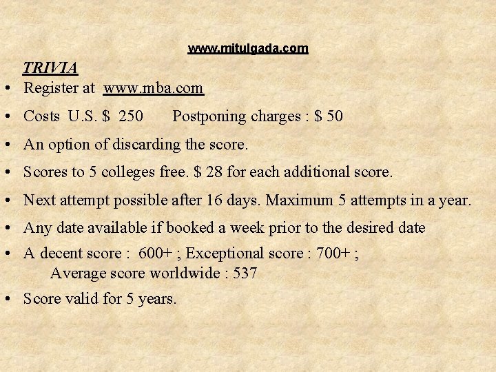 www. mitulgada. com TRIVIA • Register at www. mba. com • Costs U. S.