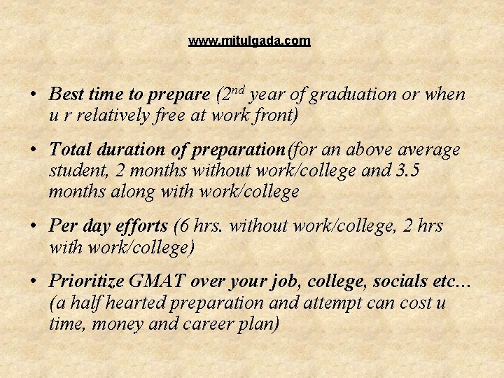 www. mitulgada. com • Best time to prepare (2 nd year of graduation or