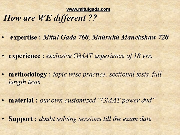 www. mitulgada. com How are WE different ? ? • expertise : Mitul Gada