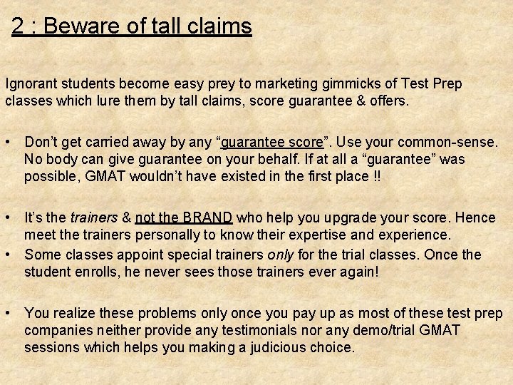  2 : Beware of tall claims Ignorant students become easy prey to marketing
