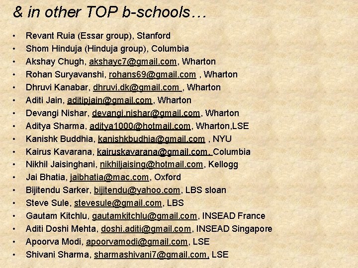 & in other TOP b-schools… • • • • • Revant Ruia (Essar group),