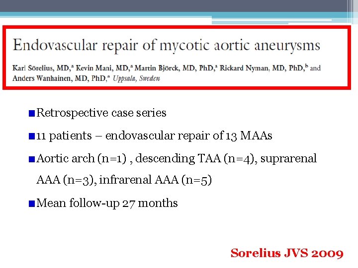 Retrospective case series 11 patients – endovascular repair of 13 MAAs Aortic arch (n=1)