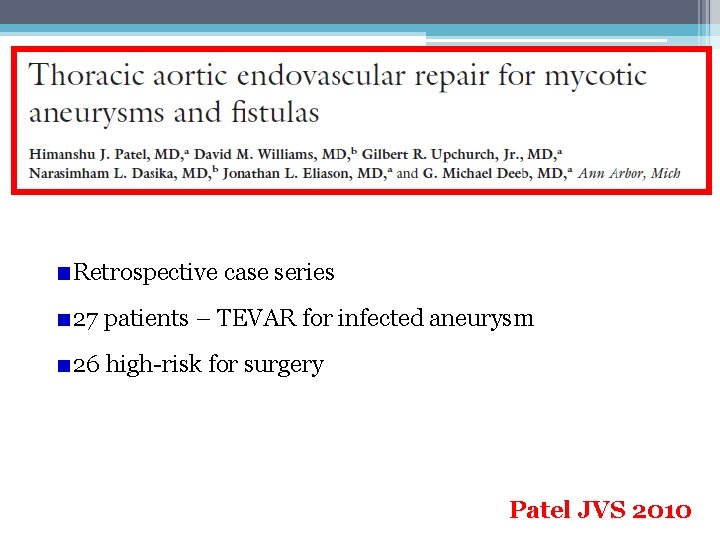 Retrospective case series 27 patients – TEVAR for infected aneurysm 26 high-risk for surgery