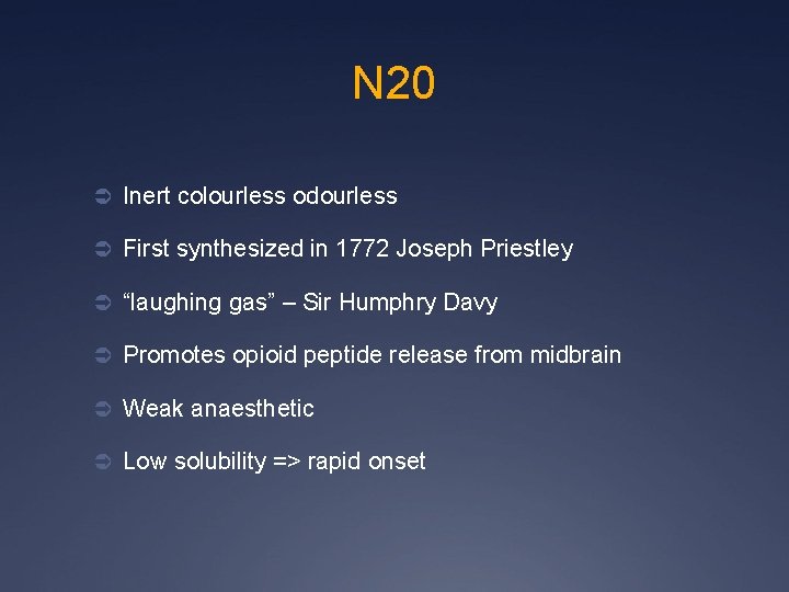 N 20 Ü Inert colourless odourless Ü First synthesized in 1772 Joseph Priestley Ü