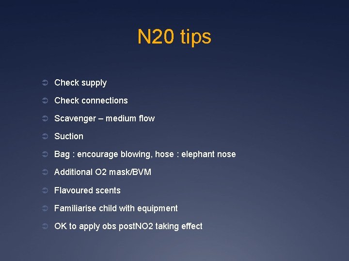 N 20 tips Ü Check supply Ü Check connections Ü Scavenger – medium flow