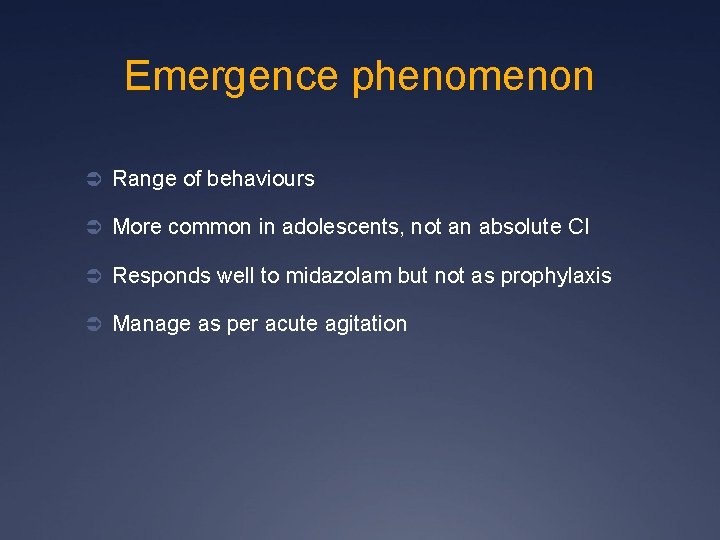 Emergence phenomenon Ü Range of behaviours Ü More common in adolescents, not an absolute