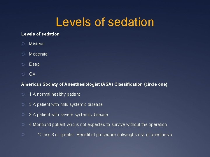 Levels of sedation Ü Minimal Ü Moderate Ü Deep Ü GA American Society of