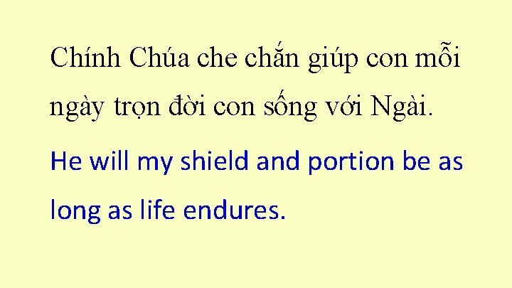 Chính Chúa che chắn giúp con mỗi ngày trọn đời con sống với Ngài.