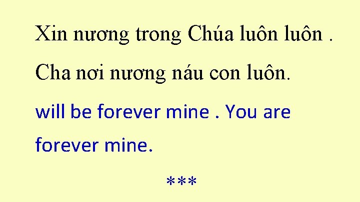 Xin nương trong Chúa luôn. Cha nơi nương náu con luôn. will be forever