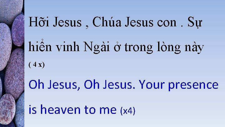 Hỡi Jesus , Chúa Jesus con. Sự hiển vinh Ngài ở trong lòng này