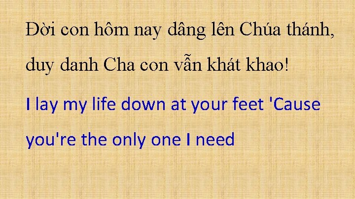 Đời con hôm nay dâng lên Chúa thánh, duy danh Cha con vẫn khát