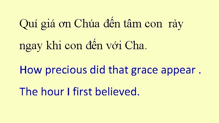 Quí giá ơn Chúa đến tâm con rày ngay khi con đến với Cha.