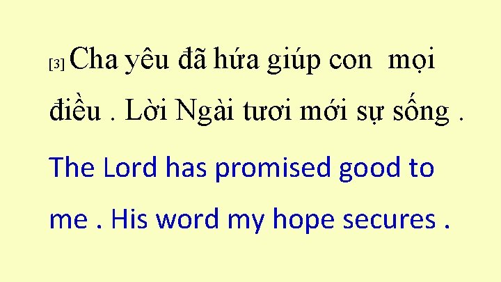 [3] Cha yêu đã hứa giúp con mọi điều. Lời Ngài tươi mới sự