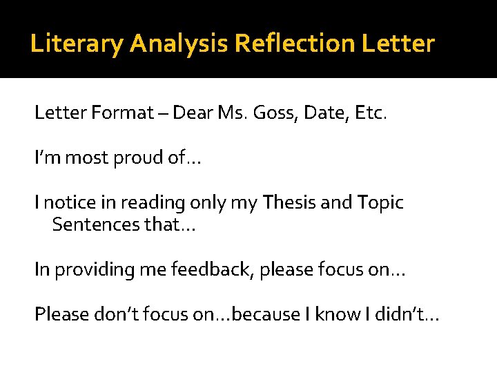 Literary Analysis Reflection Letter Format – Dear Ms. Goss, Date, Etc. I’m most proud Literary Analysis Reflection Letter Format – Dear Ms. Goss, Date, Etc. I’m most proud