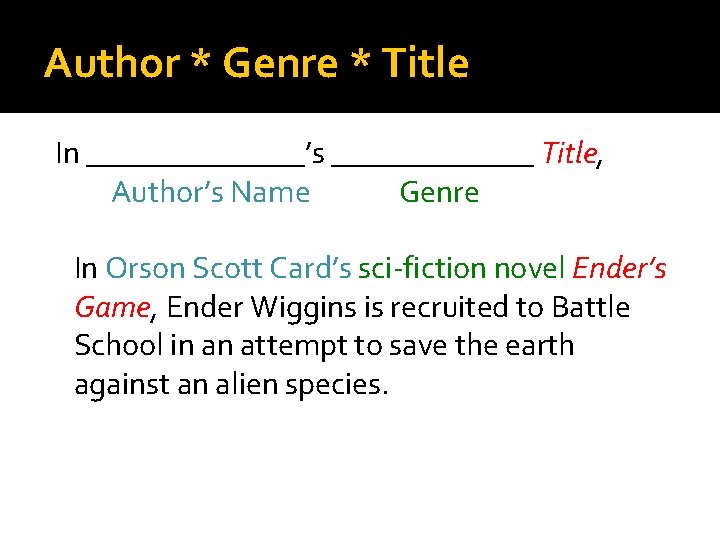 Author * Genre * Title In _______’s _______ Title, Author’s Name Genre In Orson