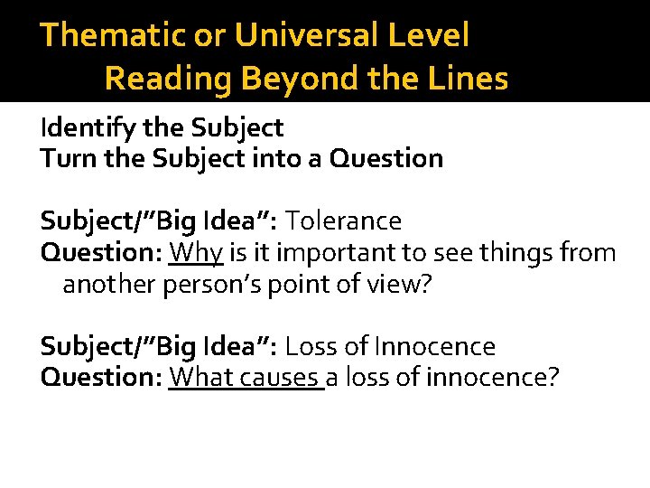 Thematic or Universal Level Reading Beyond the Lines Identify the Subject Turn the Subject