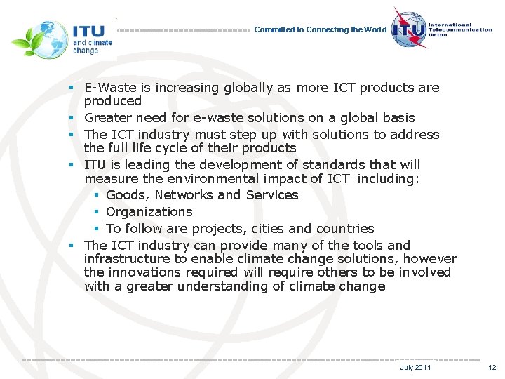 Committed to Connecting the World § E-Waste is increasing globally as more ICT products