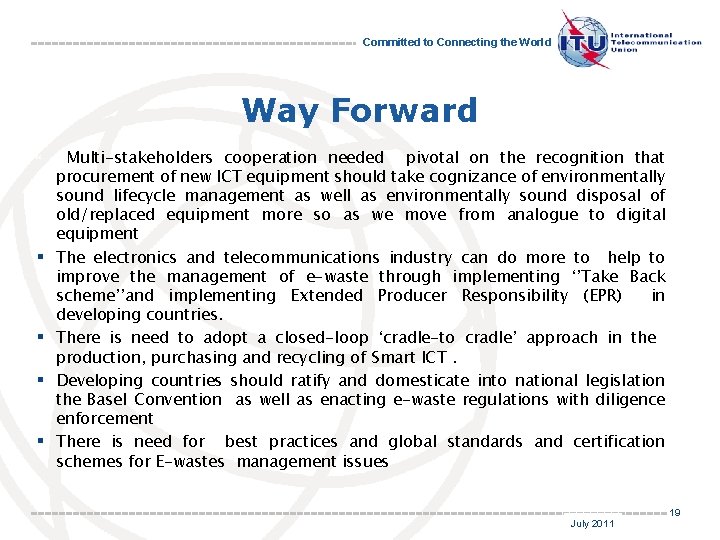 Committed to Connecting the World Way Forward } § § Multi-stakeholders cooperation needed pivotal