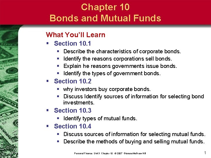 Chapter 10 Bonds and Mutual Funds What You’ll Learn § Section 10. 1 §