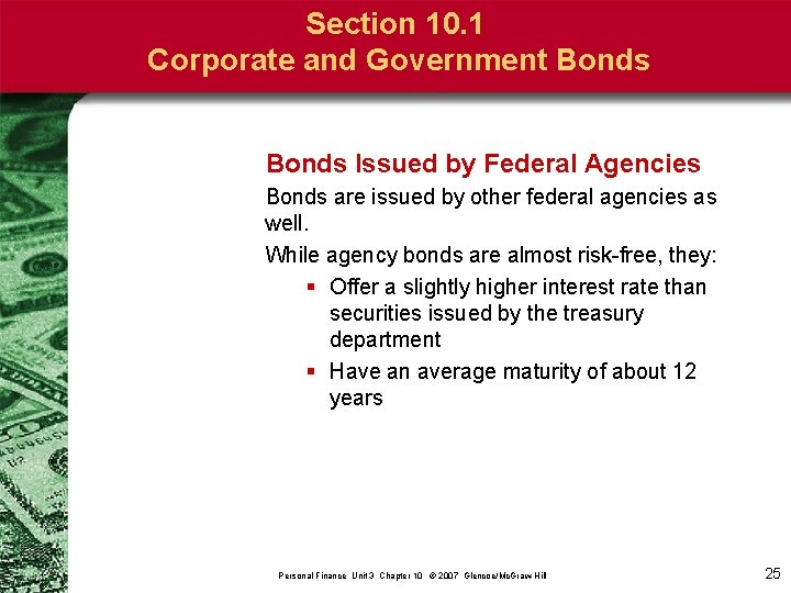 Section 10. 1 Corporate and Government Bonds Issued by Federal Agencies Bonds are issued