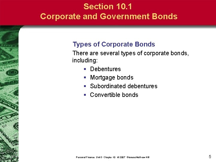 Section 10. 1 Corporate and Government Bonds Types of Corporate Bonds There are several