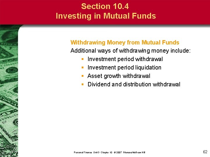 Section 10. 4 Investing in Mutual Funds Withdrawing Money from Mutual Funds Additional ways