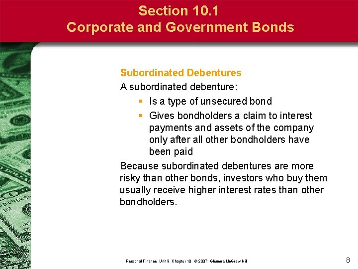 Section 10. 1 Corporate and Government Bonds Subordinated Debentures A subordinated debenture: § Is