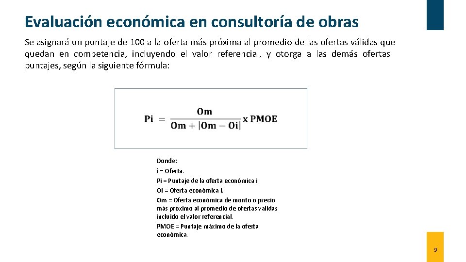 Evaluación económica en consultoría de obras Se asignará un puntaje de 100 a la